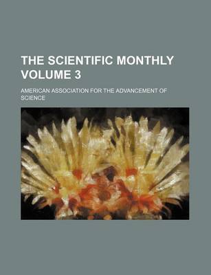 Book cover for The Scientific Monthly Volume 3