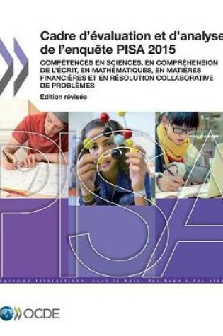 Cover of PISA Cadre d'évaluation et d'analyse de l'enquête PISA 2015