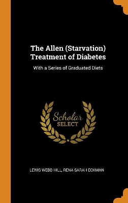 Book cover for The Allen (Starvation) Treatment of Diabetes