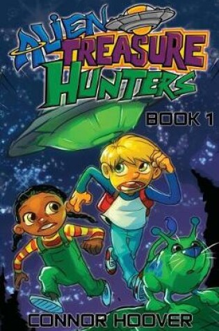 Cover of Alien Treasure Hunters Book 1