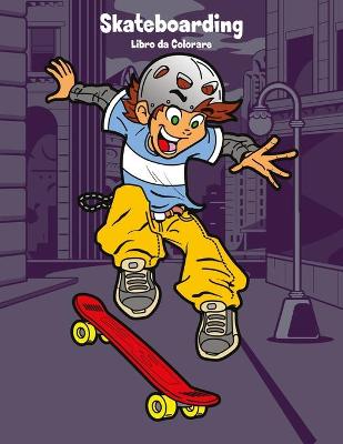 Book cover for Skateboarding Libro da Colorare 1