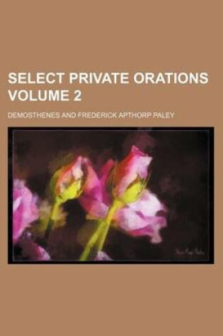 Cover of Select Private Orations Volume 2