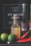 Book cover for My Recipe Book - Blank Notebook To Write 120 Favorite Recipes In / Large 8.5 x 11 inch - White Paper * Wine And Fruit Cover