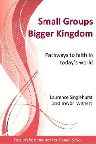 Cover of Small Groups Bigger Kingdom