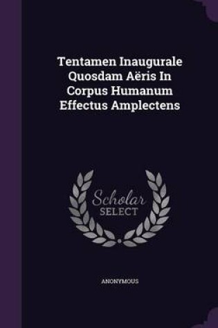 Cover of Tentamen Inaugurale Quosdam Aeris in Corpus Humanum Effectus Amplectens