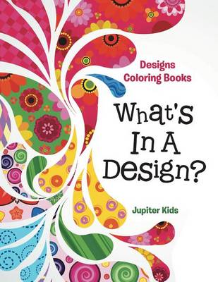 Book cover for What's in a Design?: Designs Coloring Books