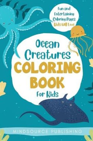 Cover of Ocean Creatures Coloring Book For Kids
