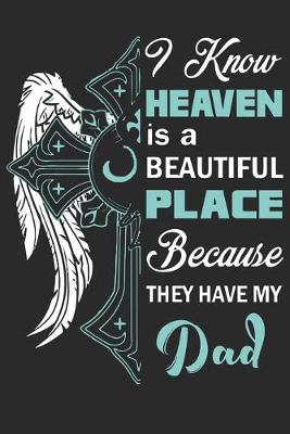 Book cover for I know heaven is a beautiful place because they have my dad