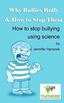 Book cover for Why Bullies Bully and How to Stop Them Using Science