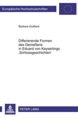 Cover of Differierende Formen Des Geniessens in Eduard Von Keyserlings 'Schlossgeschichten'