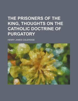 Book cover for The Prisoners of the King, Thoughts on the Catholic Doctrine of Purgatory