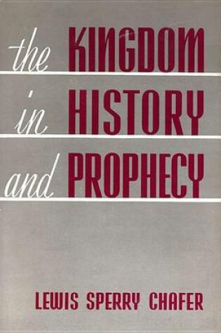 Cover of The Kingdom in History and Prophecy
