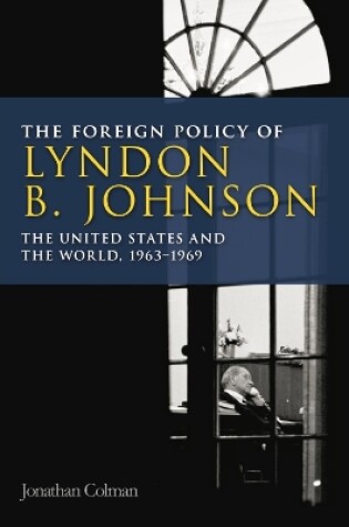 Cover of The Foreign Policy of Lyndon B. Johnson