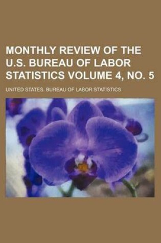 Cover of Monthly Review of the U.S. Bureau of Labor Statistics Volume 4, No. 5