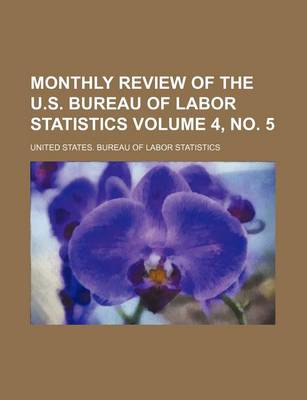 Book cover for Monthly Review of the U.S. Bureau of Labor Statistics Volume 4, No. 5