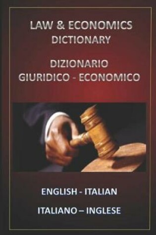 Cover of Law & Economics Dictionary English Italian - Italiano Inglese