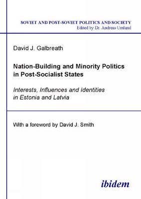 Book cover for Nation-Building and Minority Politics in Post-So - Interests, Influence, and Identities in Estonia and Latvia