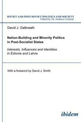 Cover of Nation-Building and Minority Politics in Post-So - Interests, Influence, and Identities in Estonia and Latvia