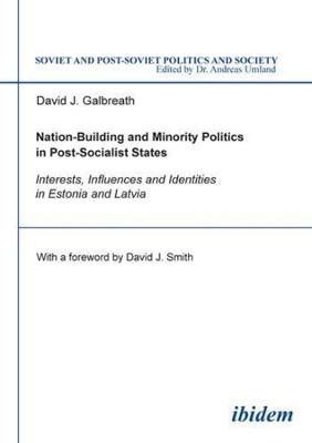 Book cover for Nation-Building and Minority Politics in Post-So - Interests, Influence, and Identities in Estonia and Latvia