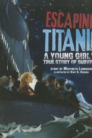 Cover of Escaping Titanic: a Young Girls True Story of Survival (Na)
