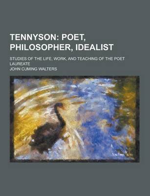 Book cover for Tennyson; Studies of the Life, Work, and Teaching of the Poet Laureate