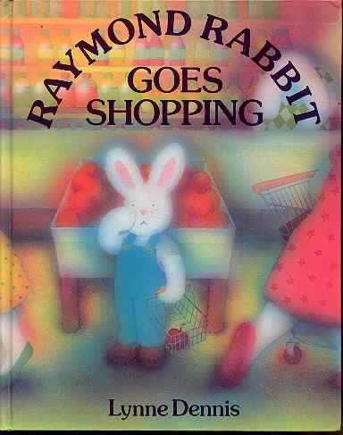 Book cover for Raymond Rabbit Goes Shopping