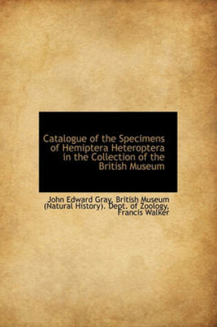 Cover of Catalogue of the Specimens of Hemiptera Heteroptera in the Collection of the British Museum