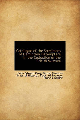 Book cover for Catalogue of the Specimens of Hemiptera Heteroptera in the Collection of the British Museum