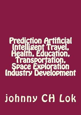 Book cover for Prediction Artificial Intelligent Travel, Health, Education, Transportation, Spa