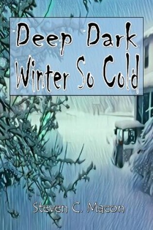 Cover of Deep Dark Winter So Cold