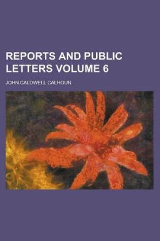 Cover of Reports and Public Letters Volume 6