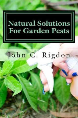 Cover of Natural Solutions For Garden Pests