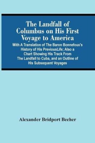 Cover of The Landfall Of Columbus On His First Voyage To America