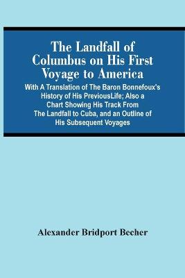 Book cover for The Landfall Of Columbus On His First Voyage To America