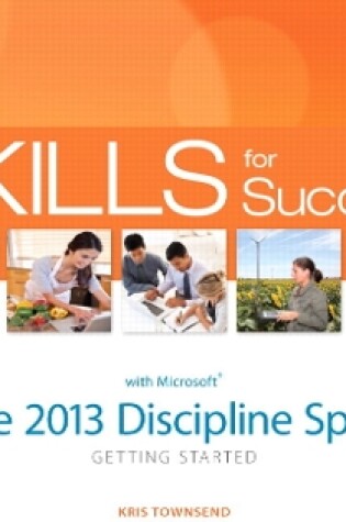 Cover of Skills for Success with Office 2013 Discipline Specific Getting Started