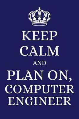Book cover for Keep Calm and Plan on Computer Engineer