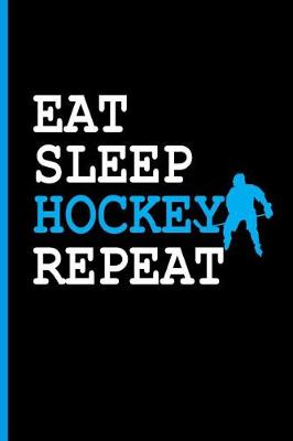 Book cover for Eat Sleep Hockey Repeat