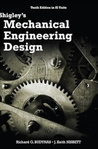 Cover of Shigley's Mechanical Engineering Design in SI Units, 10th Edition in SI Units