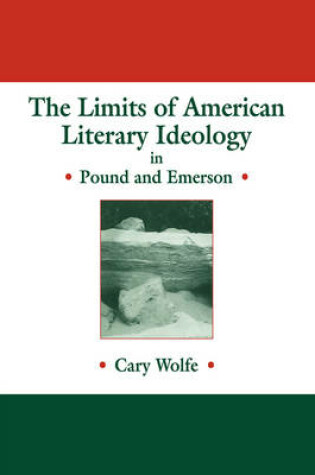 Cover of The Limits of American Literary Ideology in Pound and Emerson