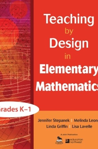 Cover of Teaching by Design in Elementary Mathematics, Grades K-1