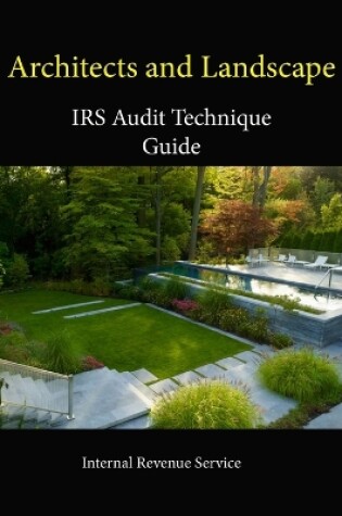 Cover of Architects and Landscape: IRS Audit Technique Guide