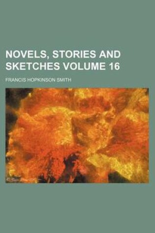 Cover of Novels, Stories and Sketches Volume 16