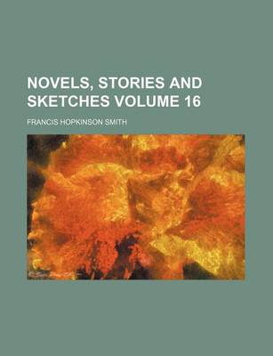 Book cover for Novels, Stories and Sketches Volume 16