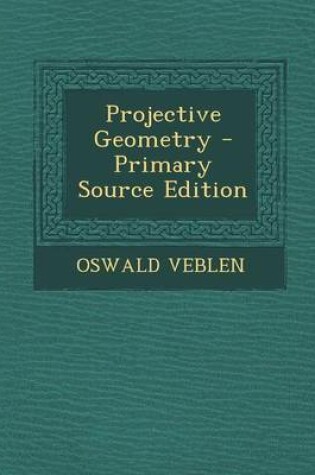 Cover of Projective Geometry - Primary Source Edition