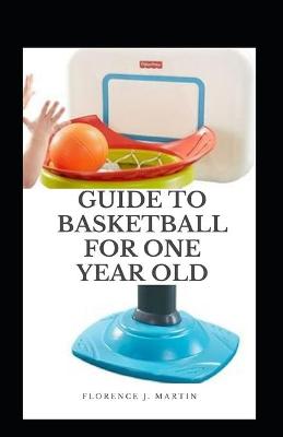 Book cover for Guide to Basketball for One Year Old