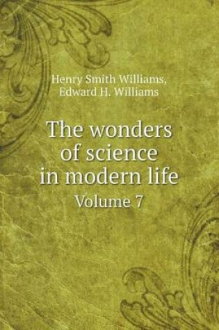 Cover of The wonders of science in modern life Volume 7