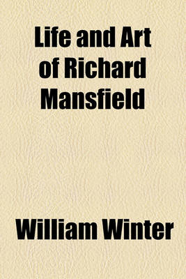 Book cover for Life and Art of Richard Mansfield
