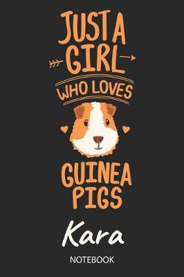 Book cover for Just A Girl Who Loves Guinea Pigs - Kara - Notebook