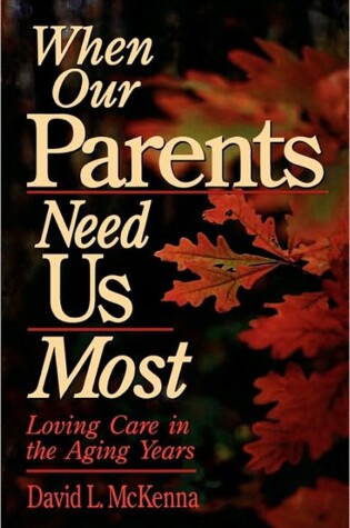 Cover of When Our Parents Need Us Most