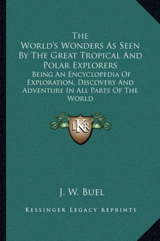 Cover of The World's Wonders As Seen By The Great Tropical And Polar Explorers